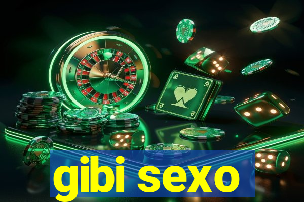 gibi sexo